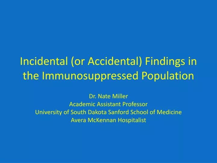 incidental or accidental findings in the immunosuppressed population