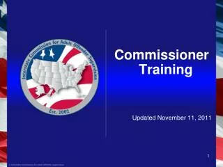Commissioner Training 		Updated November 11, 2011