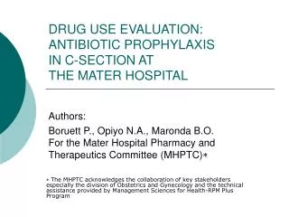 DRUG USE EVALUATION: ANTIBIOTIC PROPHYLAXIS IN C-SECTION AT THE MATER HOSPITAL