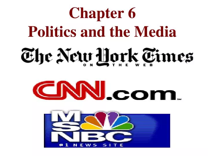 chapter 6 politics and the media