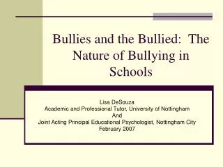 Bullies and the Bullied: The Nature of Bullying in Schools