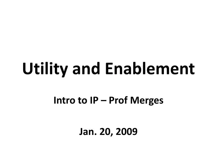 utility and enablement