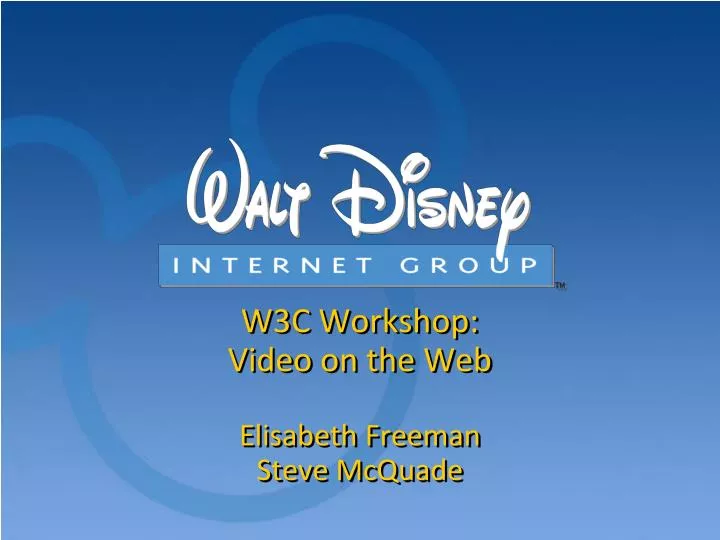 w3c workshop video on the web elisabeth freeman steve mcquade