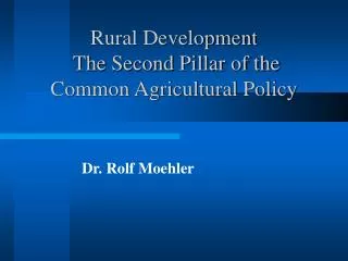 Rural Development The Second Pillar of the Common Agricultural Policy
