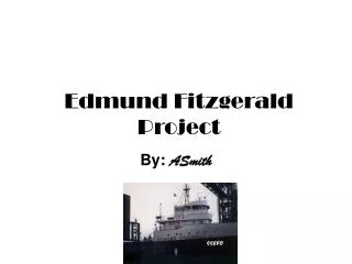 Edmund Fitzgerald Project