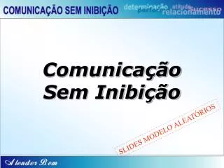 comunica o sem inibi o