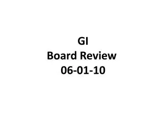 GI Board Review 06-01-10