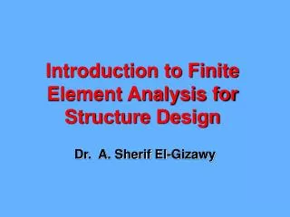 Introduction to Finite Element Analysis for Structure Design