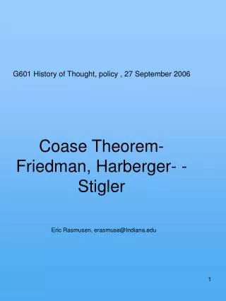 Coase Theorem-Friedman, Harberger- -Stigler Eric Rasmusen, erasmuse@Indiana.edu