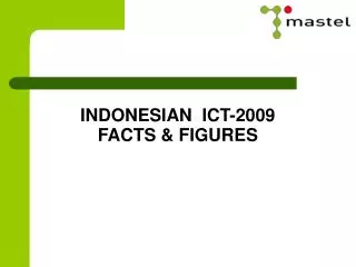 INDONESIAN ICT-2009 FACTS &amp; FIGURES