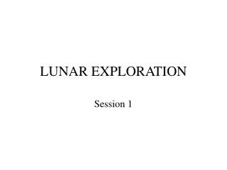 LUNAR EXPLORATION