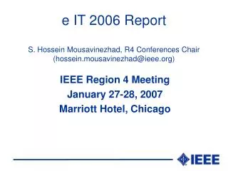 e IT 2006 Report S. Hossein Mousavinezhad, R4 Conferences Chair (hossein.mousavinezhad@ieee.org)