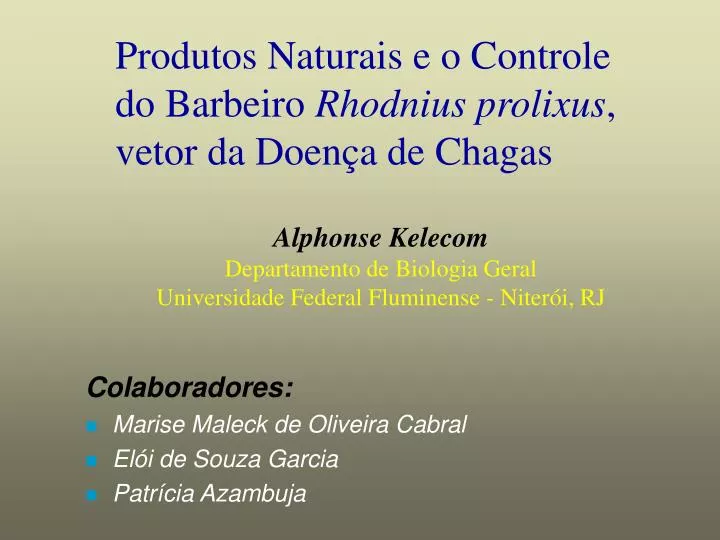 produtos naturais e o controle do barbeiro rhodnius prolixus vetor da doen a de chagas