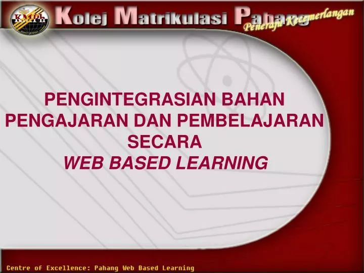 pengintegrasian bahan pengajaran dan pembelajaran secara web based learning