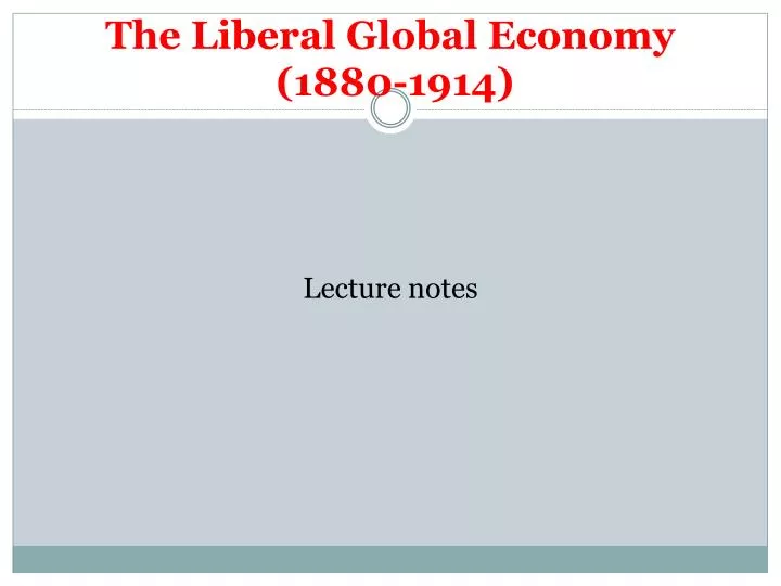 the liberal global economy 1880 1914