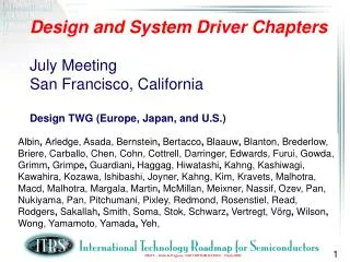 Design and System Driver Chapters July Meeting San Francisco, California Design TWG (Europe, Japan, and U.S.)