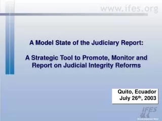 A Model State of the Judiciary Report: A Strategic Tool to Promote, Monitor and Report on Judicial Integrity Reforms