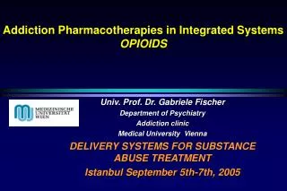 Addiction Pharmacotherapies in Integrated Systems OPIOIDS
