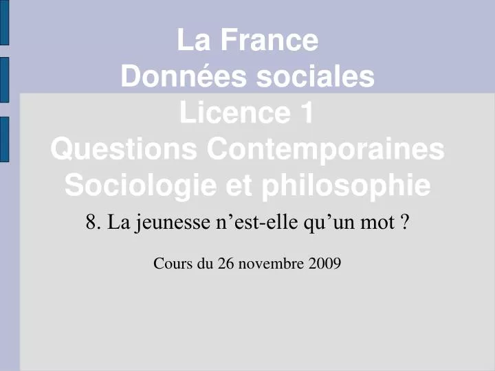 8 la jeunesse n est elle qu un mot cours du 26 novembre 2009