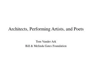 Architects, Performing Artists, and Poets