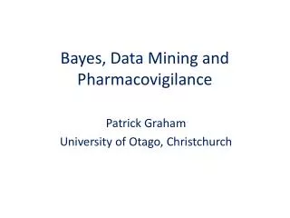 Bayes, Data Mining and Pharmacovigilance