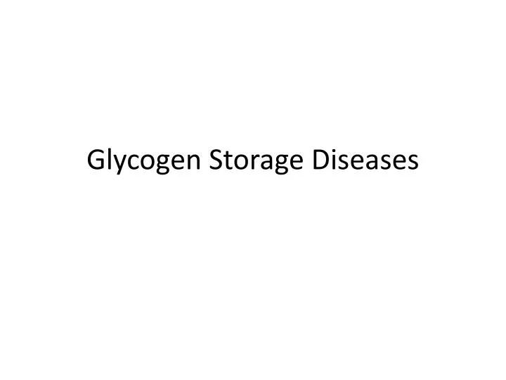 glycogen storage diseases