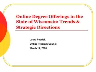 Online Degree Offerings in the State of Wisconsin: Trends &amp; Strategic Directions