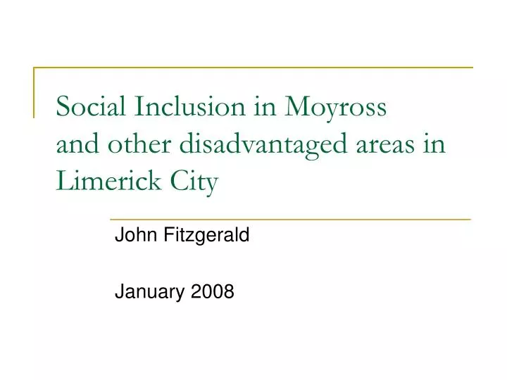 social inclusion in moyross and other disadvantaged areas in limerick city
