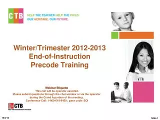 Winter/Trimester 201 2 -2013 End-of-Instruction Precode Training