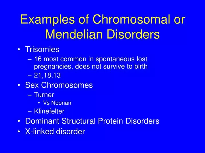 examples of chromosomal or mendelian disorders