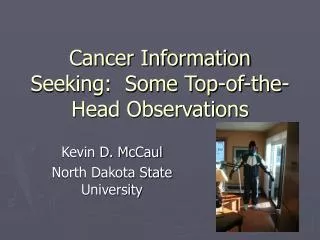 Cancer Information Seeking: Some Top-of-the-Head Observations