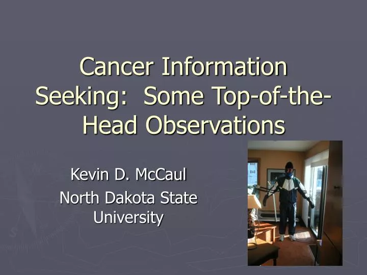 cancer information seeking some top of the head observations