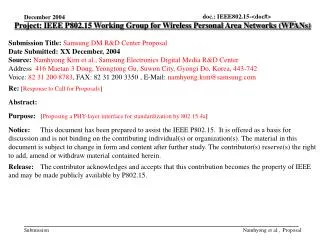 Project: IEEE P802.15 Working Group for Wireless Personal Area Networks (WPANs) Submission Title: Samsung DM R&amp;D Cen