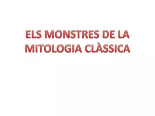 ELS MONSTRES DE LA MITOLOGIA CLÀSSICA