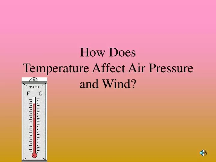 how does temperature affect air pressure and wind