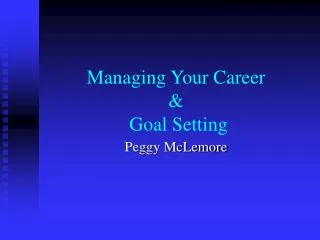 Managing Your Career &amp; Goal Setting