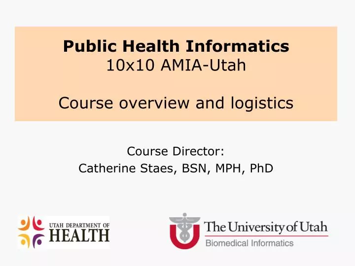 public health informatics 10x10 amia utah course overview and logistics