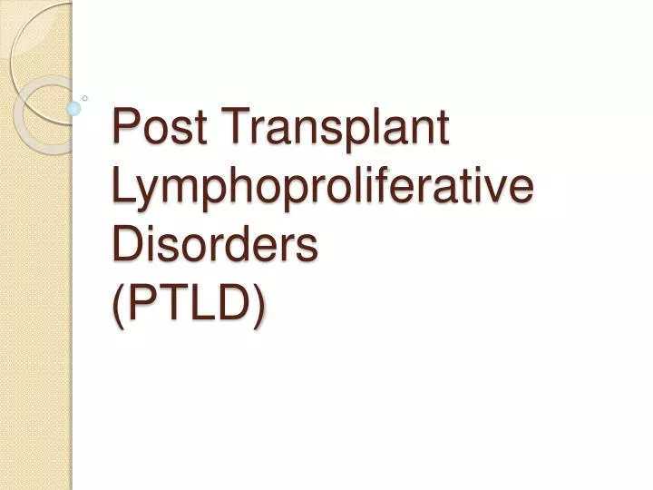 post transplant lymphoproliferative disorders ptld