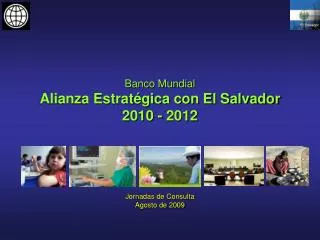 Banco Mundial Alianza Estratégica con El Salvador 2010 - 2012