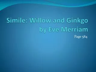 Simile : Willow and Ginkgo by Eve Merriam