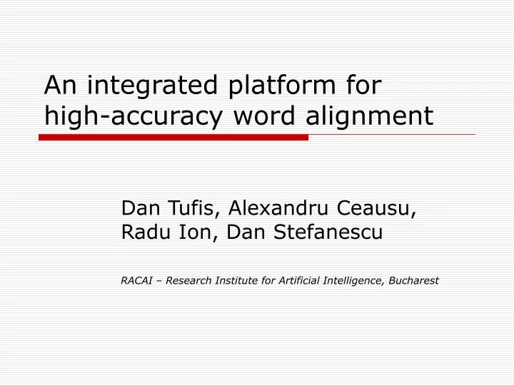 an integrated platform for high accuracy word alignment
