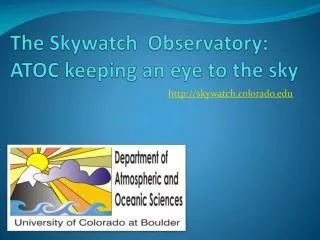 The Skywatch Observatory : ATOC keeping an eye to the sky