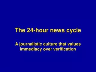 The 24-hour news cycle