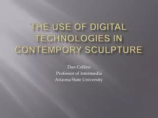 The Use OF Digital Technologies IN CONTEMPORY SCULPTURE