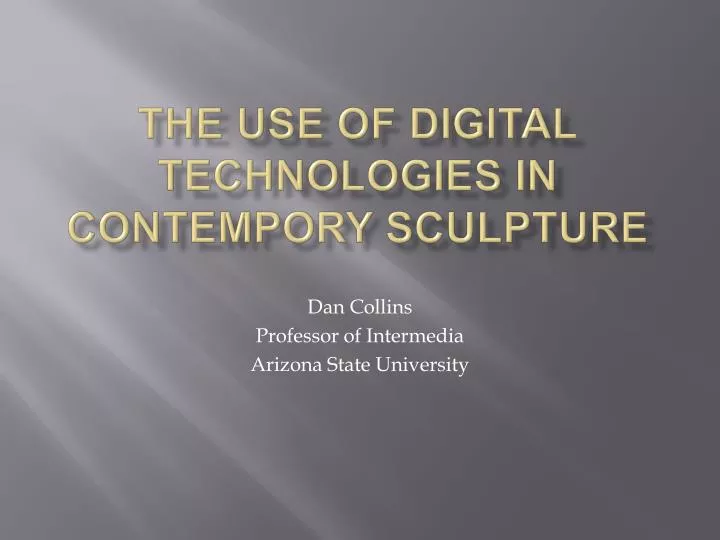 the use of digital technologies in contempory sculpture