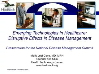 Emerging Technologies in Healthcare: Disruptive Effects in Disease Management Presentation for the National Disease Mana