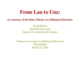 From Lau to Unz: An Anatomy of the Policy Debate over Bilingual Education.