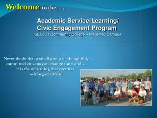 Welcome to the . . . Academic Service-Learning/ 		Civic Engagement Program St. Louis Community College – Merame
