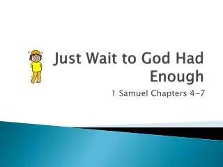 Just Wait to God Had Enough