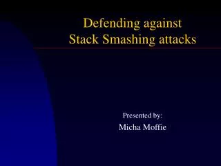 Defending against Stack Smashing attacks